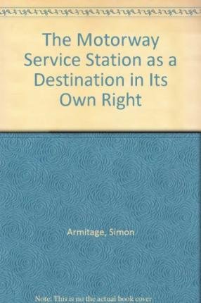The Motorway Service Station as a Destination in Its Own Right von Smith/Doorstop Books